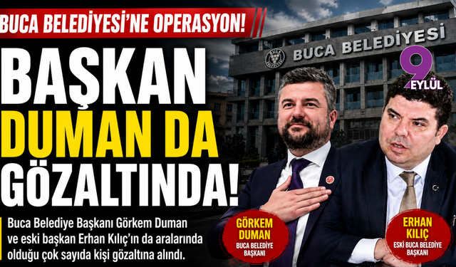 Buca Belediyesi’ne şafak operasyonu! Başkan Görkem Duman gözaltına alındı