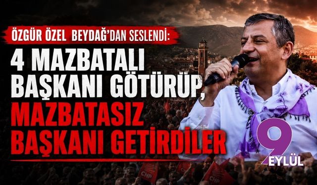 Özgür Özel Beydağ’dan seslendi: 4 mazbatalı başkanı götürüp, mazbatasız başkanı getirdiler