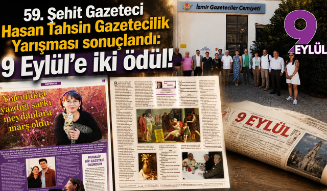 59. Şehit Gazeteci Hasan Tahsin Gazetecilik Yarışması sonuçlandı: 9 Eylül'e iki ödül!
