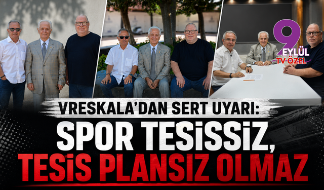 Vreskala’dan Sert Uyarı: “Spor Tesissiz, Tesis Plansız Olmaz”