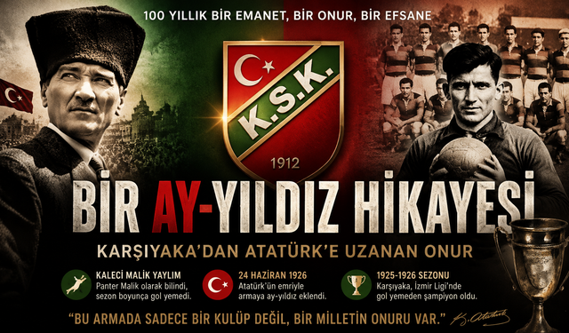 Bir ay-yıldız hikayesi; Karşıyaka'dan Atatürk'e uzanan onur