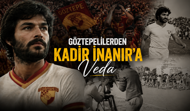 Göztepelilerden Kadir İnanır’a veda