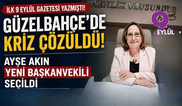 Güzelbahçe'de kriz çözüldü: Ayşe Akın yeni Başkanvekili seçildi
