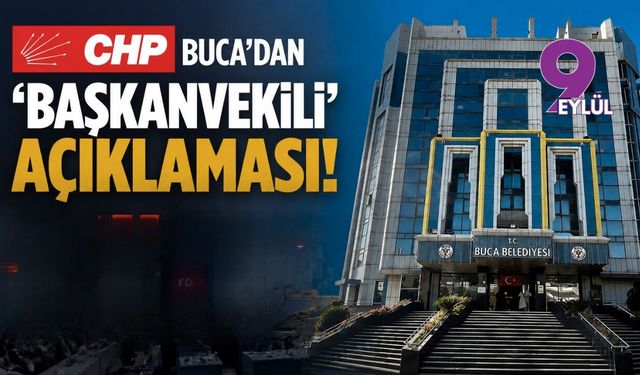 CHP Buca'dan 'başkanvekili' açıklaması!