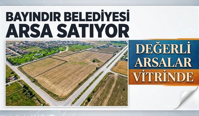 Bayındır Belediyesi arsa satıyor!