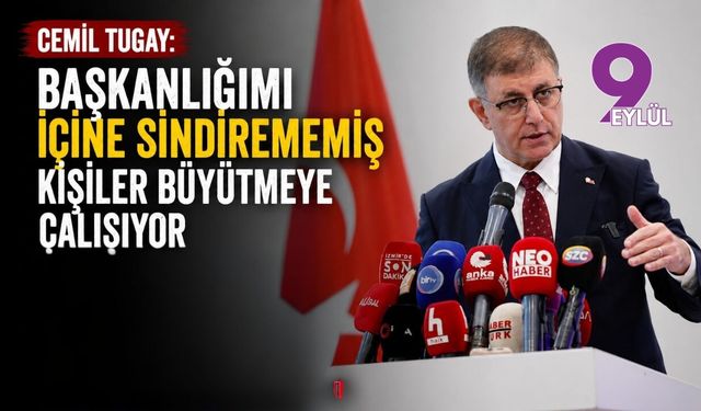 Tugay: Başkanlığımı içine sindirememiş kişiler büyütmeye çalışıyor