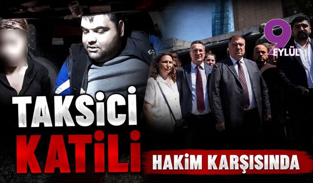Taksici katili hakim karşısında