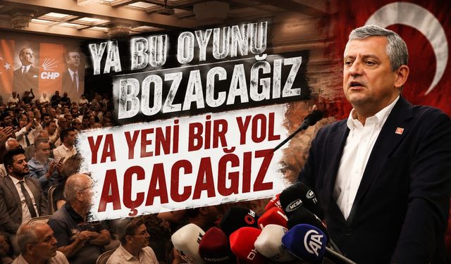 "Ya bu oyunu bozacağız ya yeni bir yol açacağız"