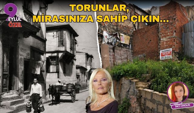 Torunlar, mirasınıza sahip çıkın…