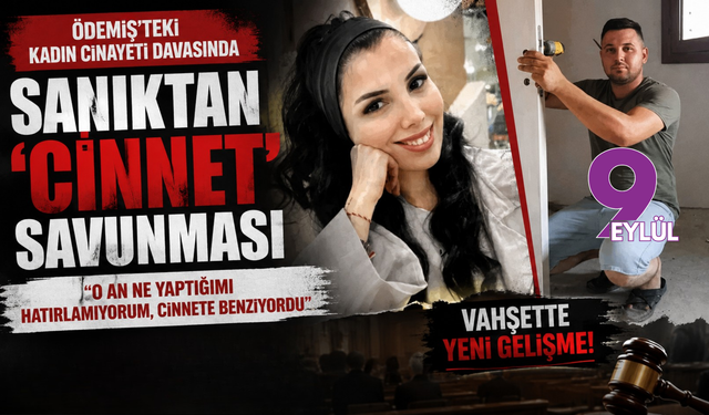 Ödemiş’te kadın cinayeti davasında sanıktan 'cinnet' savunması