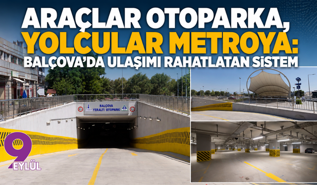 Araçlar otoparka, yolcular metroya: Balçova’da ulaşımı rahatlatan sistem