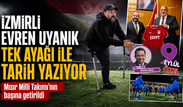 İzmirli Evren Uyanık ampüte futbolunda tarih yazıyor: Yeniden Mısır Milli Takımı’nın başına getirildi
