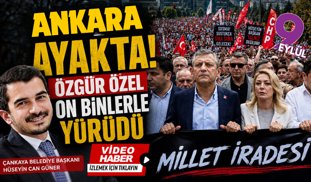 Çankaya’da on binler yürüdü: Özgür Özel’den “Millet İradesi” mesajı