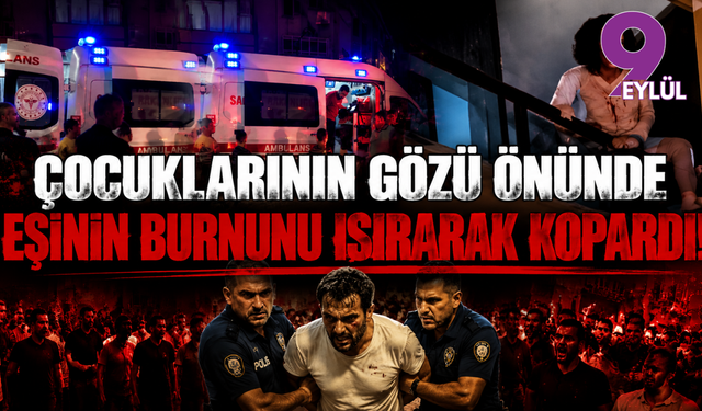 Çocuklarının gözü önünde eşinin burnunu ısırarak kopardı