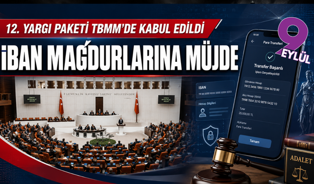 12. Yargı Paketi kabul edildi: IBAN paylaşanlara ceza indirimi