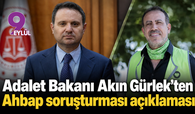 Adalet Bakanı Akın Gürlek'ten Ahbap soruşturması açıklaması