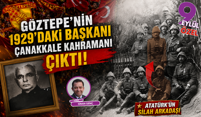 Göztepe tarihini değiştirecek keşif: 1929’daki başkanı Çanakkale kahramanı çıktı