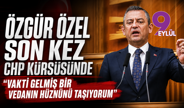 CHP Grubunda Tarihi Zirve: Özgür Özel Veda Cümleleriyle Kürsüye Çıktı!