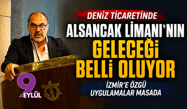 Deniz ticaretinde Alsancak Liman’ın geleceği belli oluyor: İzmir’e özgü uygulamalar masada