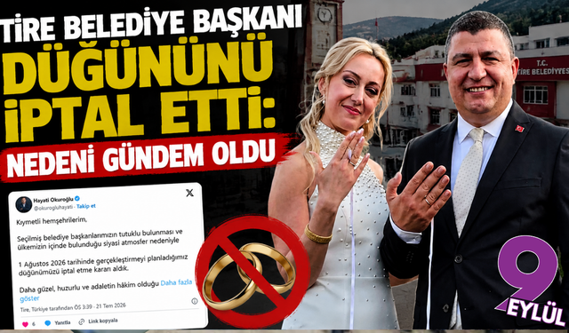 Tire Belediye Başkanı Okuroğlu düğününü iptal etti: Gerekçesi dikkat çekti