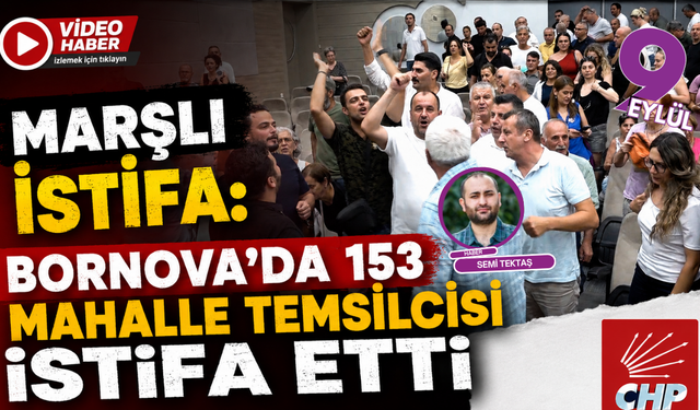 Bornova'da 153 mahalle temsilcisi CHP'den istifa etti