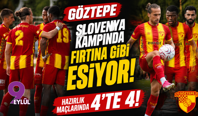 Göztepe Slovenya Kampında Fırtına Gibi Esiyor