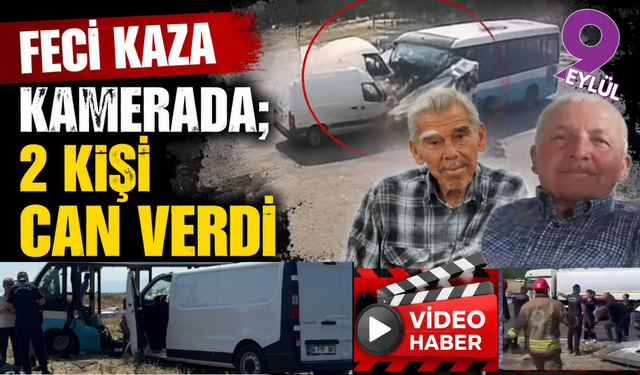 Feci kaza; Ölü sayısı 2’ye çıktı