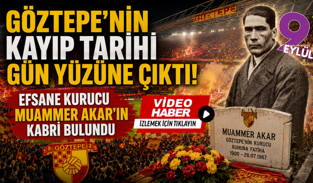 Göztepe'nin kayıp tarihi gün yüzüne çıktı: Efsane kurucu Muammer Akar'ın kabri bulundu