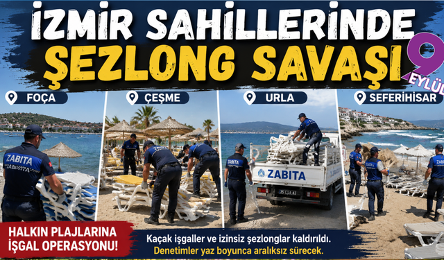 İzmir sahillerinde şezlong savaşı: Halkın plajlarına işgal operasyonu