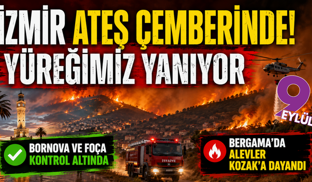 Yüreğimiz Yanıyor: Alevler Kozak Yaylası'na Dayandı