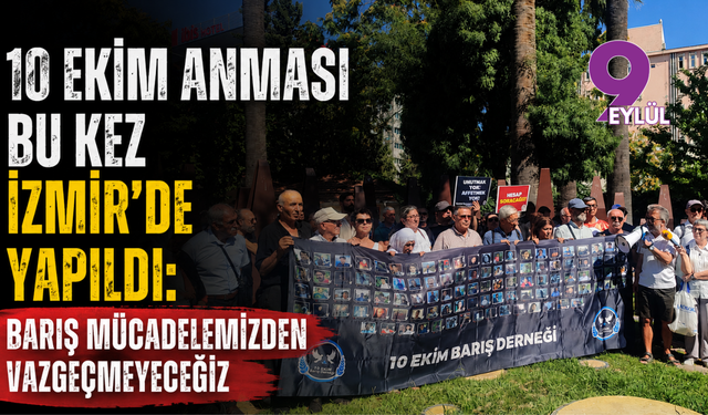 10 Ekim anması bu kez İzmir'de yapıldı: Barış mücadelemizden vazgeçmeyeceğiz