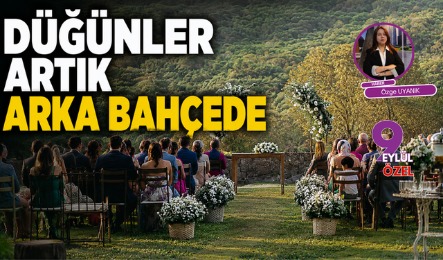 Düğünler artık arka bahçede