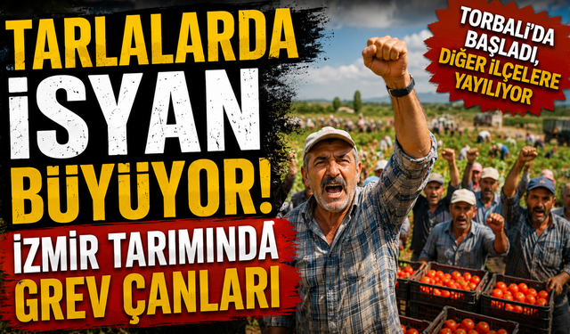 Torbalı’da başlayan tarım işçisi isyanı çevre ilçelere yayılıyor