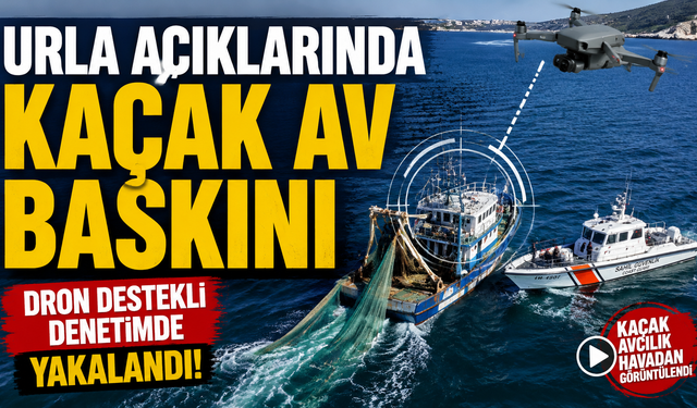 Urla açıklarında kaçak trol avına dron engeli