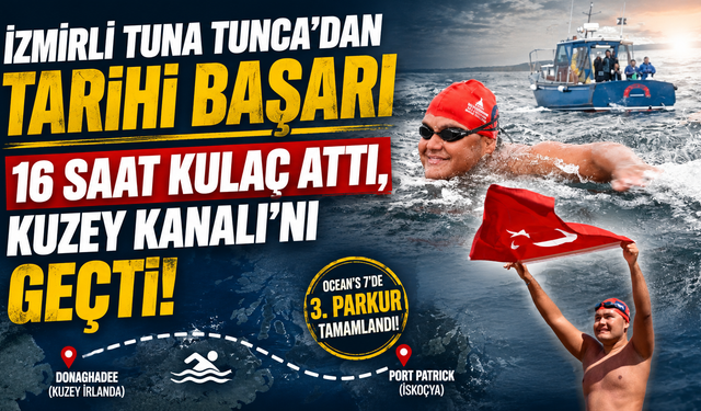 Bravo Tuna Tunca: Kuzey Kanalı’nı da geçerek tarih yazdı