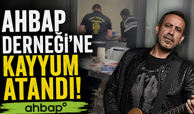Ahbap Derneği'ne kayyum atandı