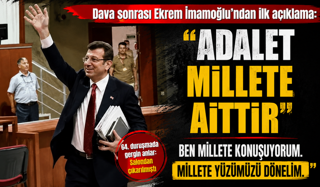 Dava sonrası Ekrem İmamoğlu'ndan ilk açıklama: "Adalet millete aittir"