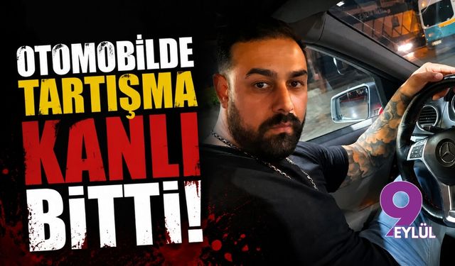 Konak'ta otomobil içindeki tartışma kanlı bitti