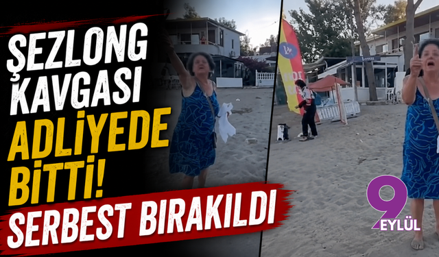 Şezlong kavgası adliyede bitti! Serbest bırakıldı