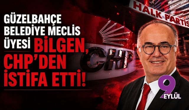 Güzelbahçe Belediye Meclis Üyesi Bilgen, CHP'den istifa etti