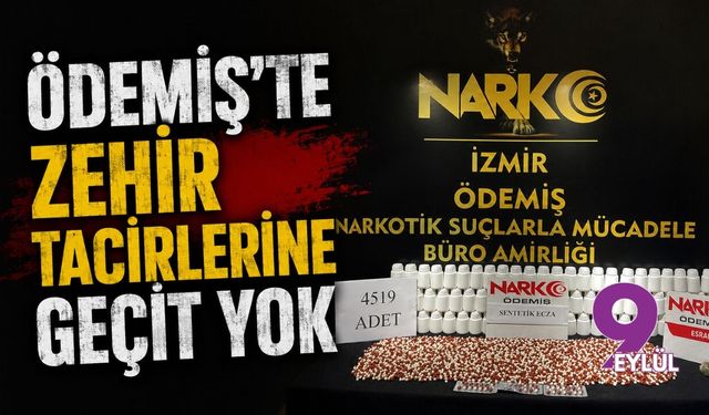 Ödemiş'te zehir tacirlerine geçit yok