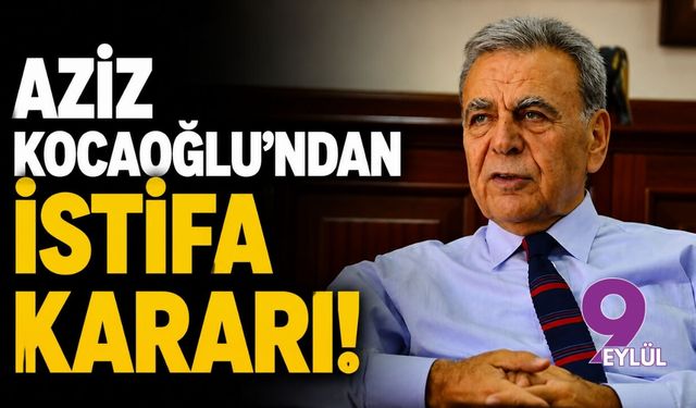 Aziz Kocaoğlu'ndan istifa kararı!