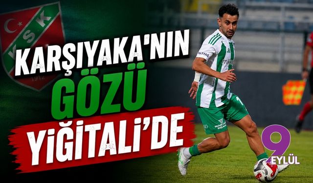 Karşıyaka'nın gözü Yiğitali'de