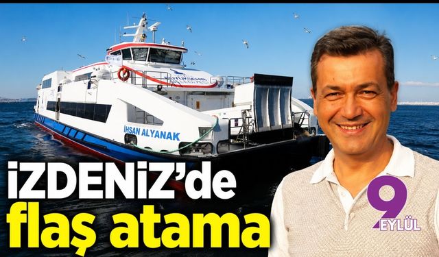 Raylı sistemlerdeydi: İZDENİZ'de flaş atama