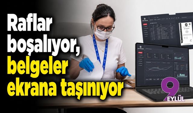 Raflar boşalıyor, belgeler ekrana taşınıyor