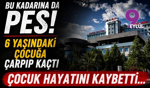 Bu kadarına da pes! 6 yaşındaki çocuğa çarpıp kaçtı
