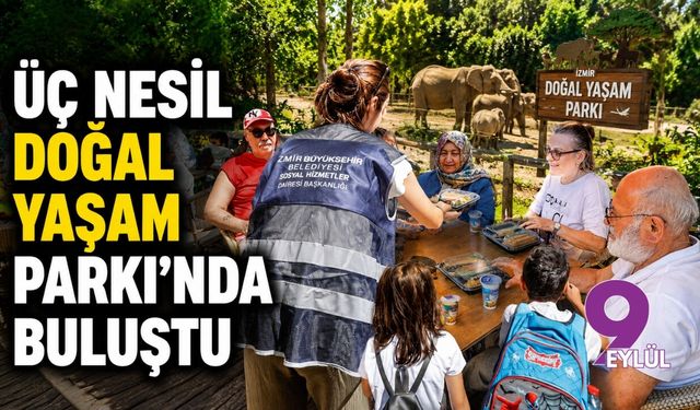 Üç nesil Doğal Yaşam Parkı’nda buluştu