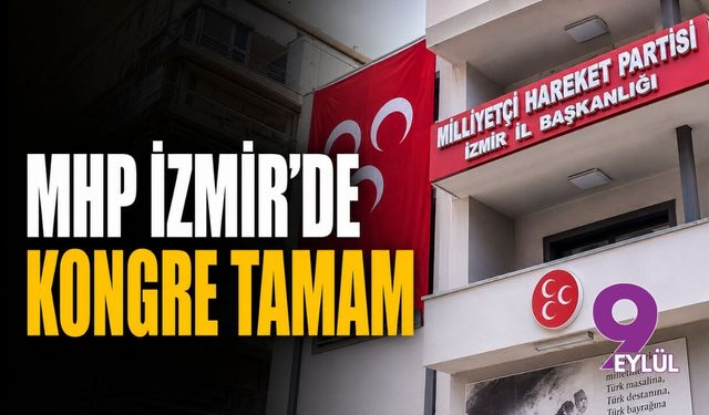 MHP İzmir'de kongre tamam