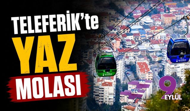 Teleferik'te yaz molası