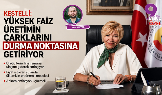 Kestelli: Yüksek faiz üretimin çarklarını durma noktasına getiriyor